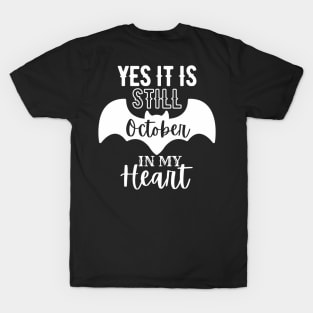 Yes It Is Still October In My Heart T-Shirt